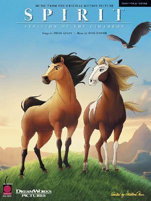 Spirit - Stallion of the Cimarron: Music from the Original Motion Picture Piano, Vocal and Guitar Chords