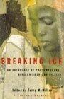 Breaking Ice:  An Anthology of Contemporary African-American Fiction