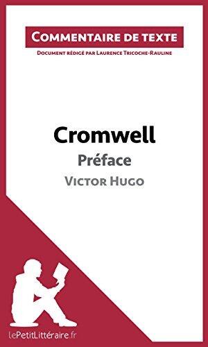 Cromwell de Victor Hugo - Préface: Commentaire et Analyse de texte