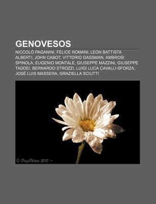 Genovesos: Niccolo Paganini, Felice Romani, Leon Battista Alberti, John Cabot, Vittorio Gassman, Ambrosi Spinola, Eugenio Montale