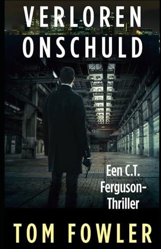 Verloren Onschuld: Een C.T. Ferguson-thriller (De C.T. Ferguson-mysterieserie)