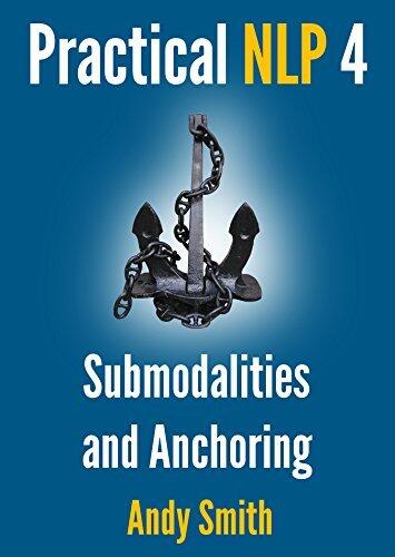 Practical NLP 4: Submodalities and Anchoring