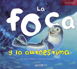 La foca y la autoestima (Valores)