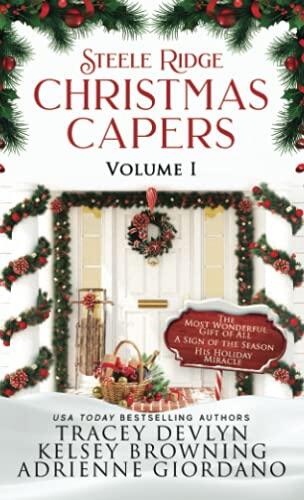 Steele Ridge Christmas Capers Series Volume I: A Small Town Second Chance Secret Baby Holiday Romance Novella Series