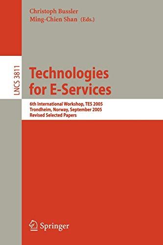 Technologies for E-Services: 6th International Workshop, TES 2005, Trondheim, Norway, September 2-3, 2005, Revised Selected Papers
