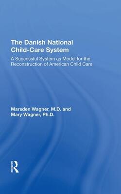 The Danish National Child-Care System: A Successful System as Model for the Reconstruction of American Child Care