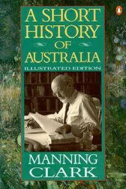 A Short History Of Australia Illustrated Edition