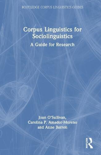 Corpus Linguistics for Sociolinguistics: A Guide for Research