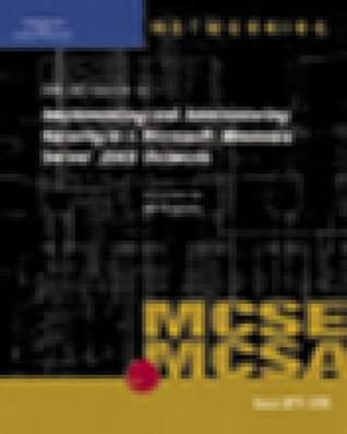 70-299 MCSE Guide to Implementing and Administering Security in a Microsoft Windows Server 2003 Network