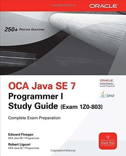 Oca Java SE 7 Programmer I Study Guide: Exam 1Z0-803