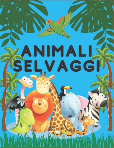 Animali selvatici Libro da colorare per bambini 4-8 anni: Libro da colorare con animali per ragazze e ragazzi