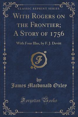 With Rogers on the Frontier; A Story of 1756: With Four Illus