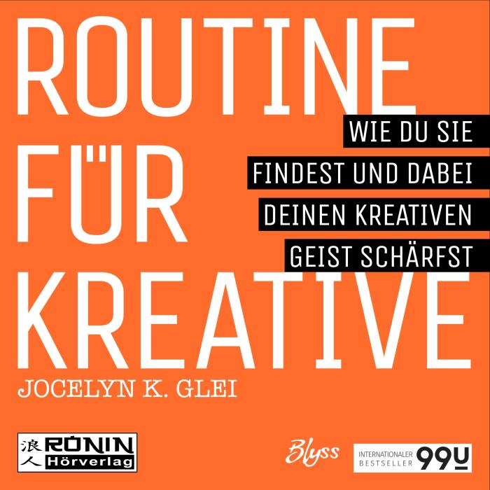 Routine für Kreative - Wie du sie findest und dabei deinen kreativen Geist schärfst: U99