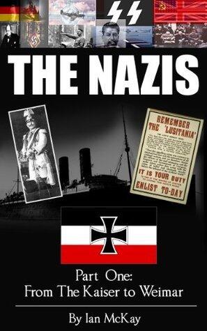 From The Kaiser to Weimar: THE NAZIS