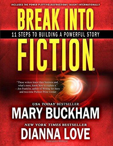 Break Into Fiction®: 11 Steps To Building A Powerful Story