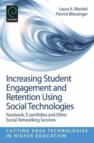 Increasing Student Engagement and Retention Using Social Technologies (Facebook, E-Portfolios and Other Social Networking Services)