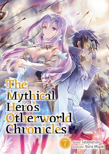 The Mythical Hero's Otherworld Chronicles: Volume 7