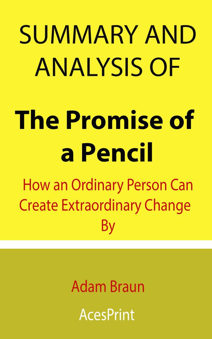 Summary and Analysis of The Promise of a Pencil: How an Ordinary Person Can Create Extraordinary Change