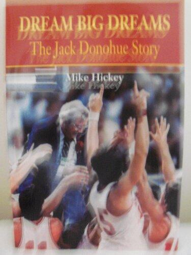 Dream Big Dreams : The Jack Donohue Story