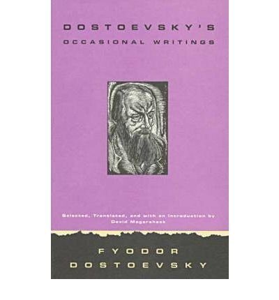 [(Dostoevsky's Occasional Writings )] [Author: F. M. Dostoevsky] [Sep-1997]