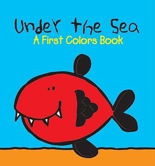 Under the Sea: A First Colors Book