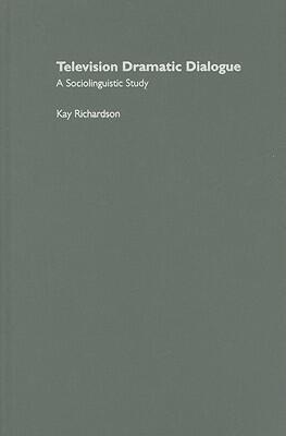 Television Dramatic Dialogue: A Sociolinguistic Study