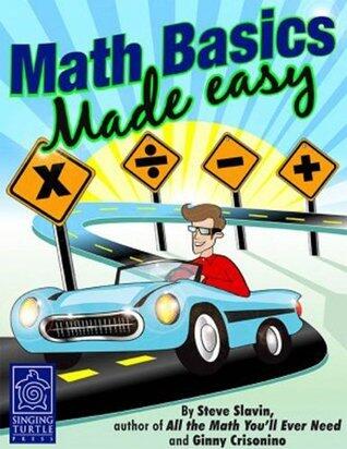 Math Basics Made Easy: Teach Yourself How to Add, Subtract, Multiply and Divide