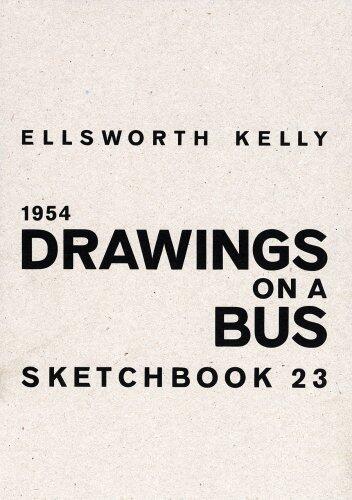 Ellsworth Kelly: Drawings on a Bus 1954 (Sketchbook)