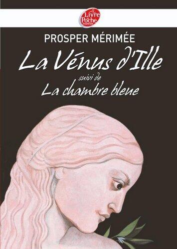 La Vénus d'Ille suivi de La chambre bleue - Texte intégral (Classique t. 945)