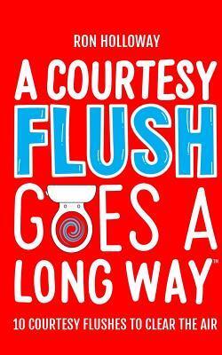 A Courtesy Flush Goes a Long Way: 10 Courtesy Flushes to Clear the Air