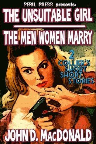 The Unsuitable Girl - The Men Women Marry [Illustrated]