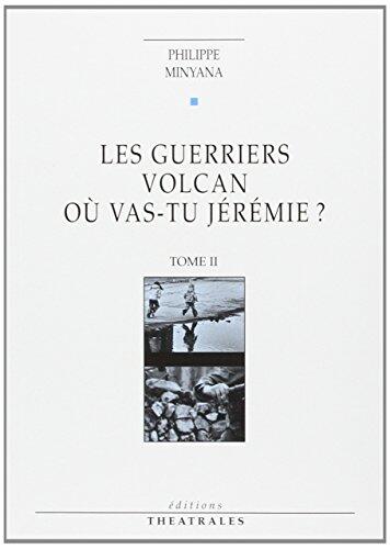 Les guerriers volcan, Où vas-tu Jérémie ? T2