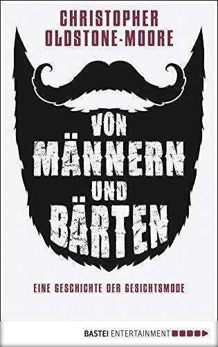 Von Männern und Bärten: Eine Geschichte der Gesichtsmode
