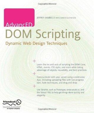 AdvancED DOM Scripting: Dynamic Web Design Techniques