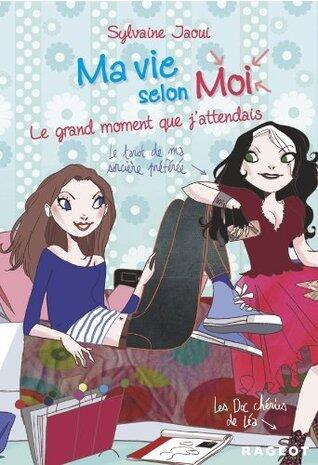Le grand moment que j'attendais