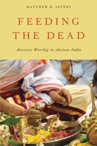 Feeding the Dead: Ancestor Worship in Ancient India