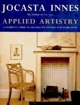Applied Artistry: A Complete Guide to Decorative Finishes for Your Home