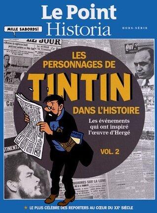 Les Personnages de Tintin dans l'Histoire (Volume 2): Les Événements qui ont Inspiré l'Oeuvre d'Hergé