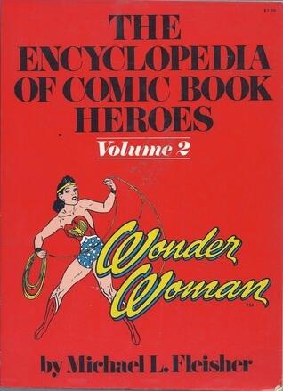 The Encyclopedia of Comic Book Heroes Volume 2: Wonder Woman