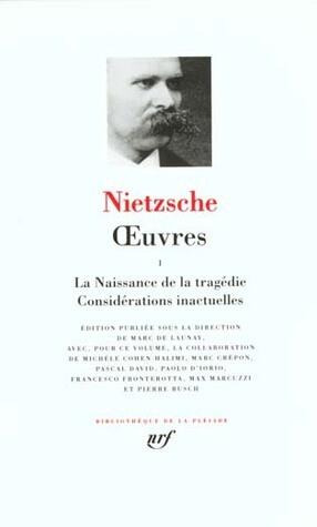 La Naissance de la Tragédie/Considérations Inactuelles