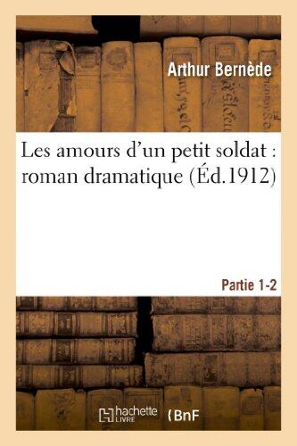 Les Amours d'un Petit Soldat: Roman Dramatique (Partie 1-2)