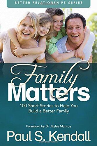 Family Matters: 100 Short Stories to Help You Build a Better Family