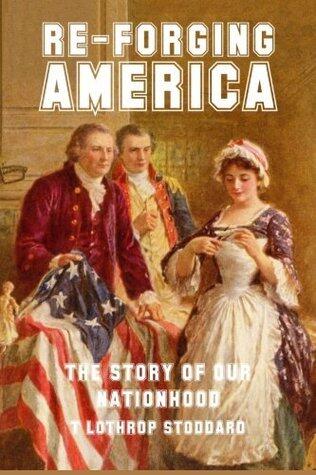 Re-forging America: The Story of Our Nationhood