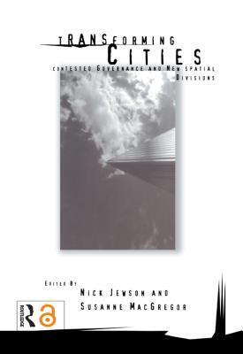 Transforming Cities: New Spatial Divisions and Social Tranformation