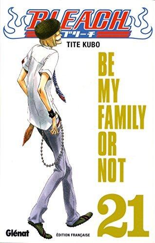 Bleach - Tome 21: Be my family or not