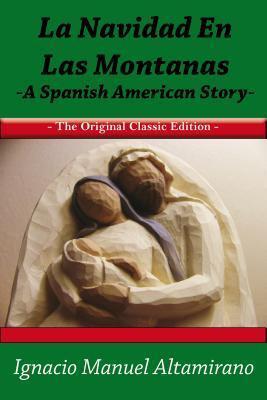 La Navidad En Las Montanas a Spanish American Story - The Original Classic Edition