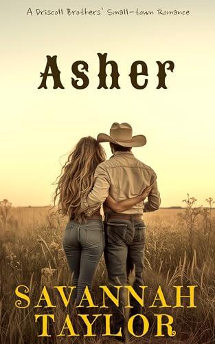 Asher: A Driscoll Brother's Small-Town Romance