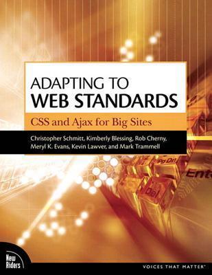 Adapting to Web Standards: CSS and Ajax for Big Sites
