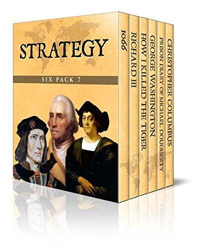 Strategy Six Pack 7 – 1066, Richard III, How I Killed the Tiger, George Washington, Prison Diary of Michael Dougherty and Christopher Columbus