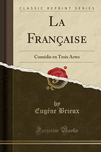 La Française: Comédie en Trois Actes